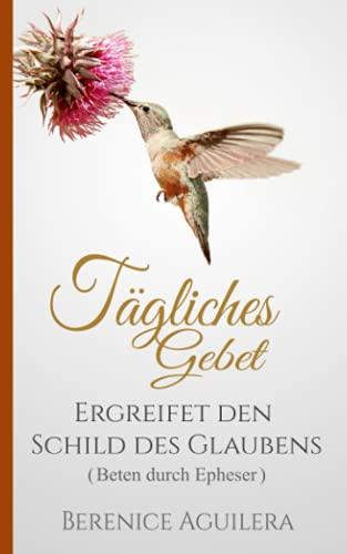 Tägliches Gebet | Ergreifet den Schild des Glaubens (Beten durch Epheser) (Christliches Gebetbuch)