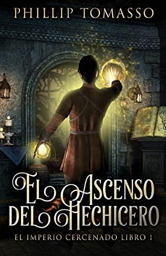 El Ascenso del Hechicero (El Imperio Cercenado, Band 1)