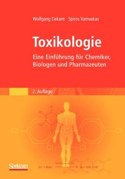 Toxikologie: Eine Einführung für Chemiker, Biologen und Pharmazeuten (German Edition)