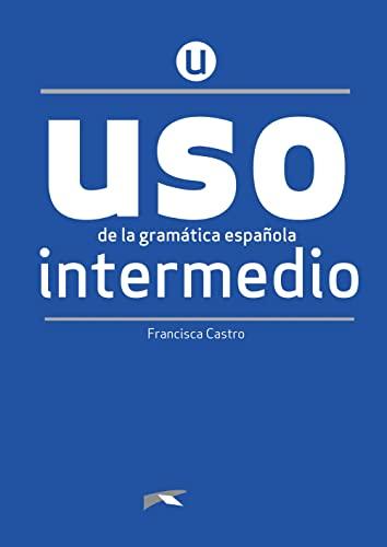 USO de la gramática española - Neubearbeitung - Intermedio: Übungsbuch