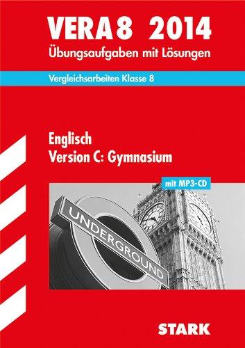 Vergleichsarbeiten VERA 8. Klasse / Englisch Version C: Gymnasium mit MP3-CD 2014: Übungsaufgaben mit Lösungen