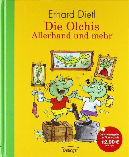 Die Olchis. Allerhand und mehr: Enthält die Bände: Die Olchis ziehen um / Die Olchis fliegen in die Schule / Die Olchis und der blaue Nachbar / Die Olchis auf Geburtstagsreise