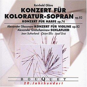 Gliere: Konzert für Koloratur-Sopran op.82, Konzert für Harfe und Orchester op.74