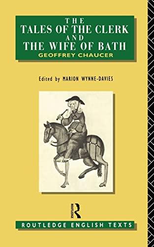 The Tales of The Clerk and The Wife of Bath (Routledge English Texts)