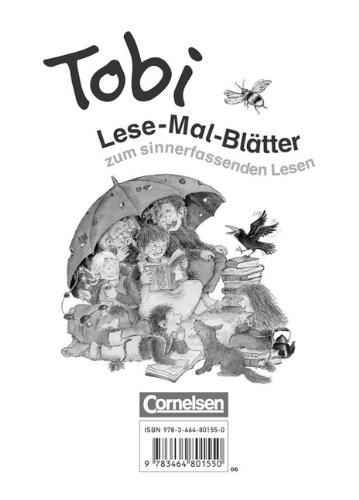 Tobi-Fibel. Lese-Mal-Blätter. Neubearbeitung Zum sinnerfassenden Lesen im 1. Schuljahr. SB