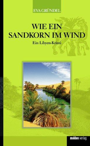 Wie ein Sandkorn im Wind - Ein Libyen-Krimi