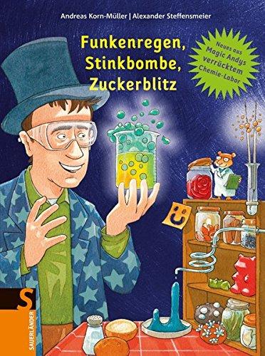 Funkenregen, Stinkbombe, Zuckerblitz: Neues aus Magic Andys verrücktem Chemielabor