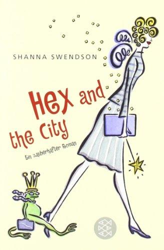 Hex and the City: Ein zauberhafter Roman