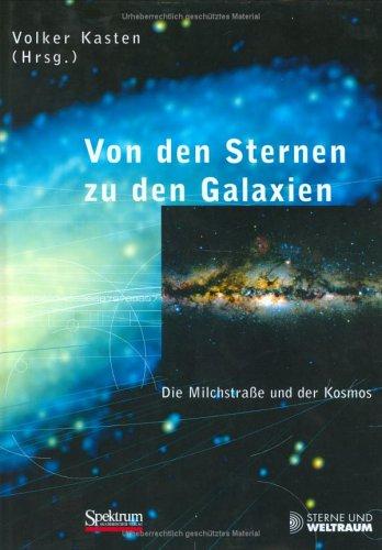 Von den Sternen zu den Galaxien: Die Milchstraße und der Kosmos