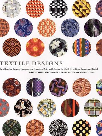 Textile Designs: Two Hundred Years of European and American Patterns Organized by Motif, Style, Color, Layout, and Period