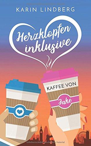 Herzklopfen inklusive - Kaffee von Jake: Liebesroman