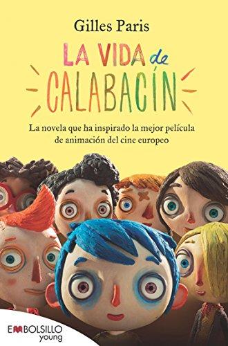 La vida de calabacín: El libro en el que está basada la película (EMBOLSILLO)