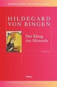 Hildegard von Bingen: Der Klang des Himmels