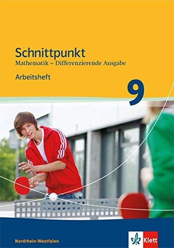 Schnittpunkt Mathematik / Differenzierende Ausgabe Nordrhein-Westfalen ab 2013: Schnittpunkt Mathematik / Arbeitsheft mit Lösungsheft 9. Schuljahr: Differenzierende Ausgabe Nordrhein-Westfalen ab 2013