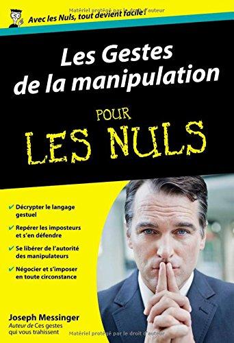 Les gestes de la manipulation pour les nuls