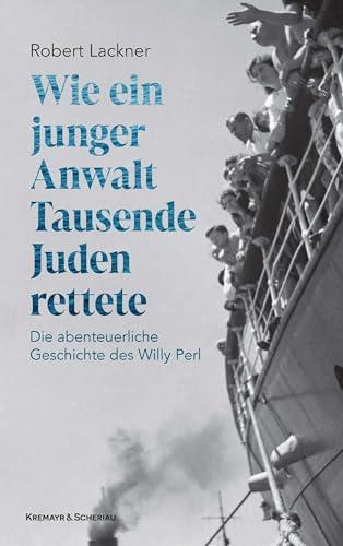 Wie ein junger Anwalt Tausende Juden rettete: Die abenteuerliche Geschichte des Willy Perl