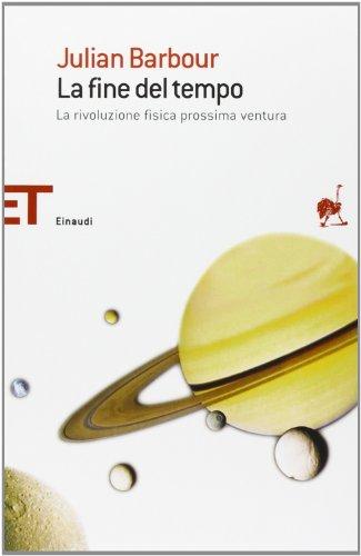 La fine del tempo. La rivoluzione fisica prossima ventura