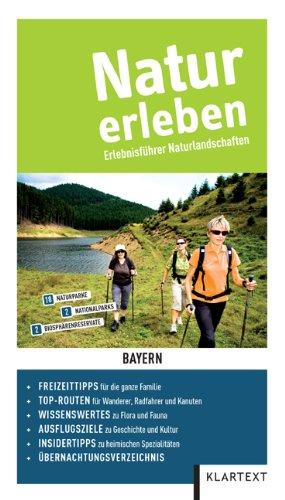 Natur erleben - Bayern: Erlebnisführer Naturlandschaften