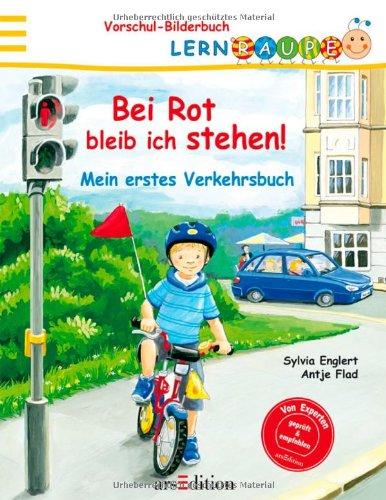 Lernraupe - Bei Rot bleib ich stehen!: Mein erstes Verkehrsbuch (Lernraupe-Vorschule)