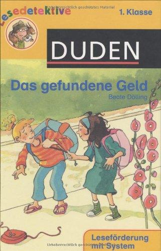 Das gefundene Geld (1. Klasse). Leseförderung mit System (DUDEN Lesedetektive)