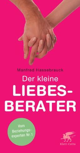 Der kleine Liebesberater: 100 Fragen und Antworten zu Sex und Partnerschaft