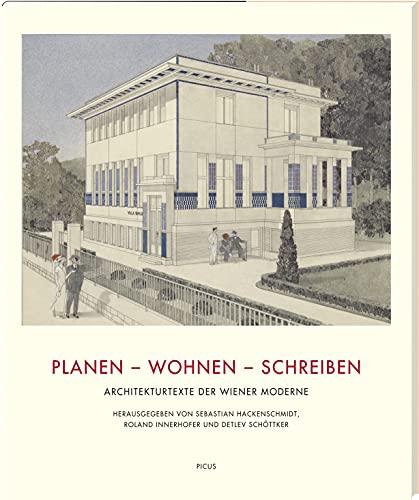 Planen – Wohnen – Schreiben: Architekturtexte der Wiener Moderne