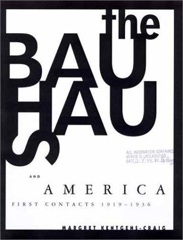 The Bauhaus and America: First Contacts, 1919-1936: First Contacts, 1919-36