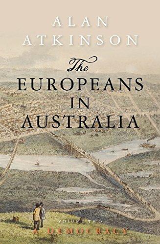 The Europeans in Australia: Volume Two - Democracy