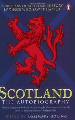 Scotland: The Autobiography: 2,000 Years of Scottish History by Those Who Saw it Happen