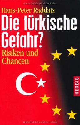 Die türkische Gefahr?: Risiken und Chancen