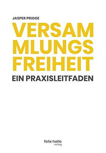 Versammlungsfreiheit: Ein Praxisleitfaden