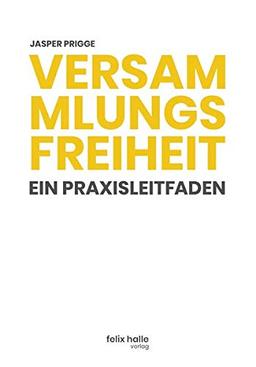 Versammlungsfreiheit: Ein Praxisleitfaden