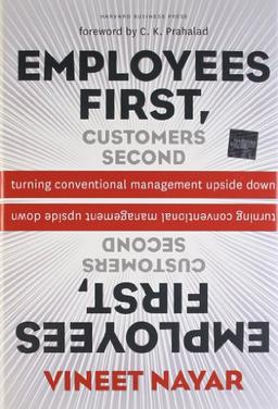 Employees First, Customers Second: Turning Conventional Management Upside Down