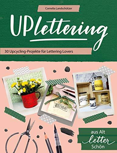 Uplettering: Upcycling für Lettering Lovers