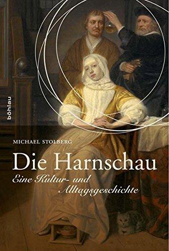 Die Harnschau: Eine Kultur- und Alltagsgeschichte