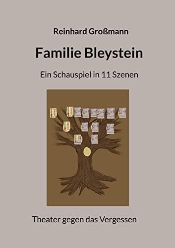 Familie Bleystein: Ein Schauspiel in 11 Szenen