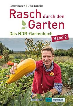 Rasch durch den Garten: Das NDR-Gartenbuch – Band 2