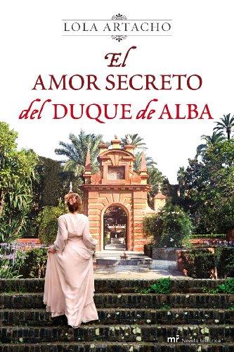 El amor secreto del Duque de Alba (MR Novela Histórica)