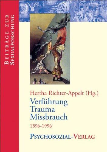 Verführung, Trauma, Mißbrauch: 1896-1996