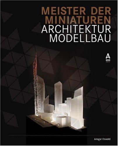 Meister der Miniaturen: Architekturmodellbau