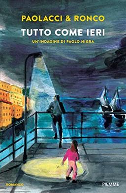 Tutto come ieri. Un'indagine di Paolo Nigra (Maestri del thriller)