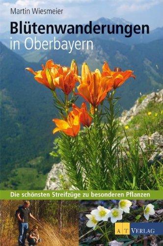 Blütenwanderungen In Oberbayern: Die schönsten Streifzüge zu besonderen Pflanzen