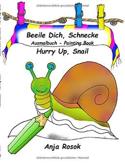 Beeile Dich Schnecke - Hurry Up, Snail: Ausmalbuch - Painting Book