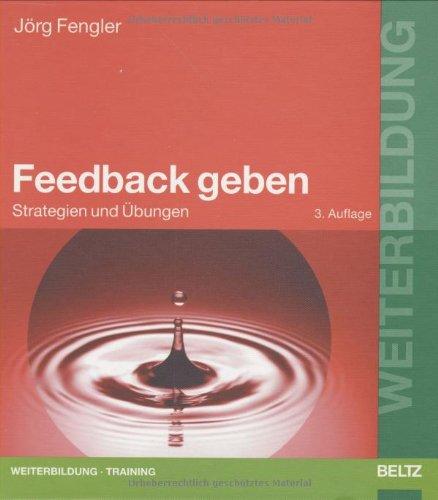 Feedback geben: Strategien und Übungen (Beltz Weiterbildung)