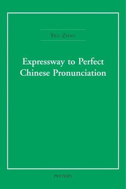 Expressway to Perfect Chinese Pronunciation