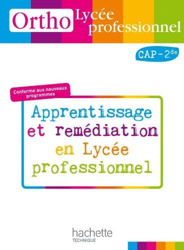 Ortho lycée professionnel : CAP, 2de : apprentissage et remédiation en lycée professionnel