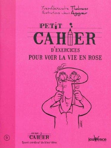 Petit cahier d'exercices pour voir la vie en rose