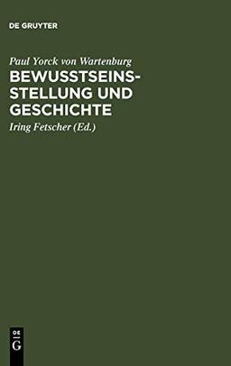 Bewusstseinsstellung und Geschichte: ein Fragment aus dem philosophischen Nachlass