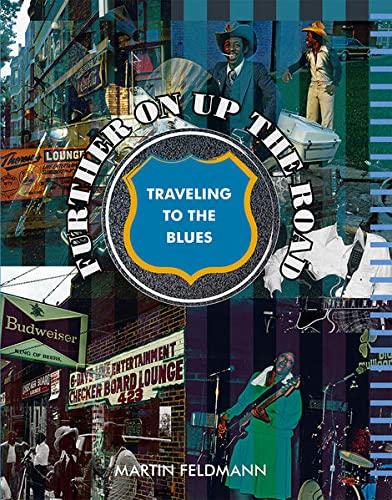 FURTHER ON UP THE ROAD: Traveling to the Blues