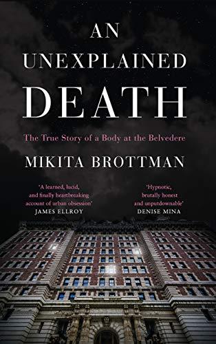 An Unexplained Death: The True Story of a Body at the Belvedere